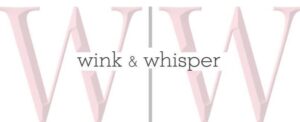 Wink & Whisper